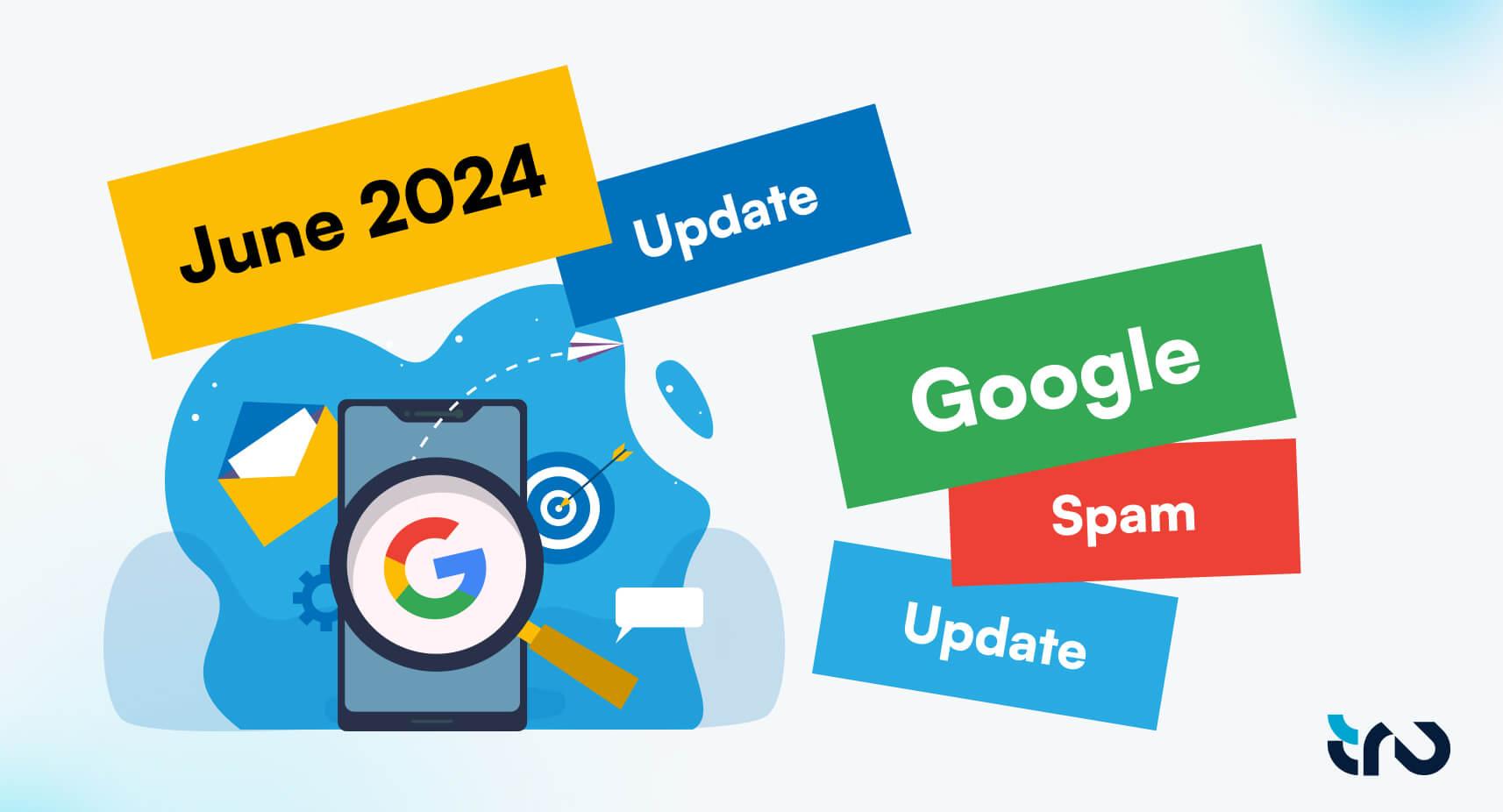 What is Google Spam Update June 2024?